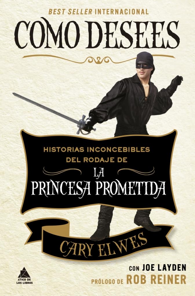 Como desees: Historias inconcebibles del rodaje de La princesa prometida (Ático Bolsillo) Film, Art & Culture