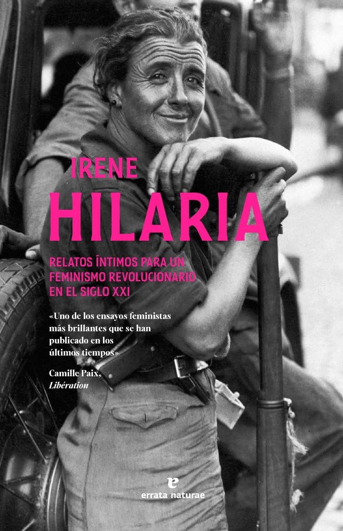 Hilaria: Relatos íntimos para un feminismo revolucionario en el siglo XXI (La muchacha de dos cabezas) Books