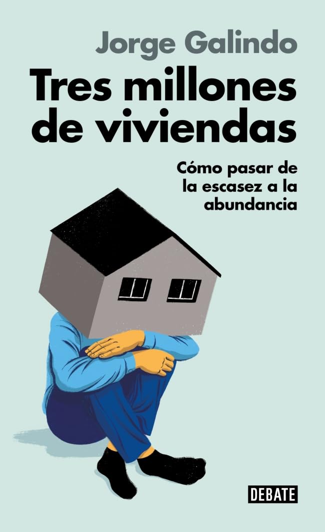 Tres millones de viviendas: Cómo pasar de la escasez a la abundancia (Ensayo y Pensamiento) Law