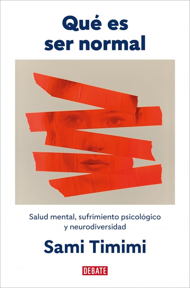 Qué es ser normal: Salud mental, sufrimiento psicológico y neurodiversidad (Psicología) Medicine