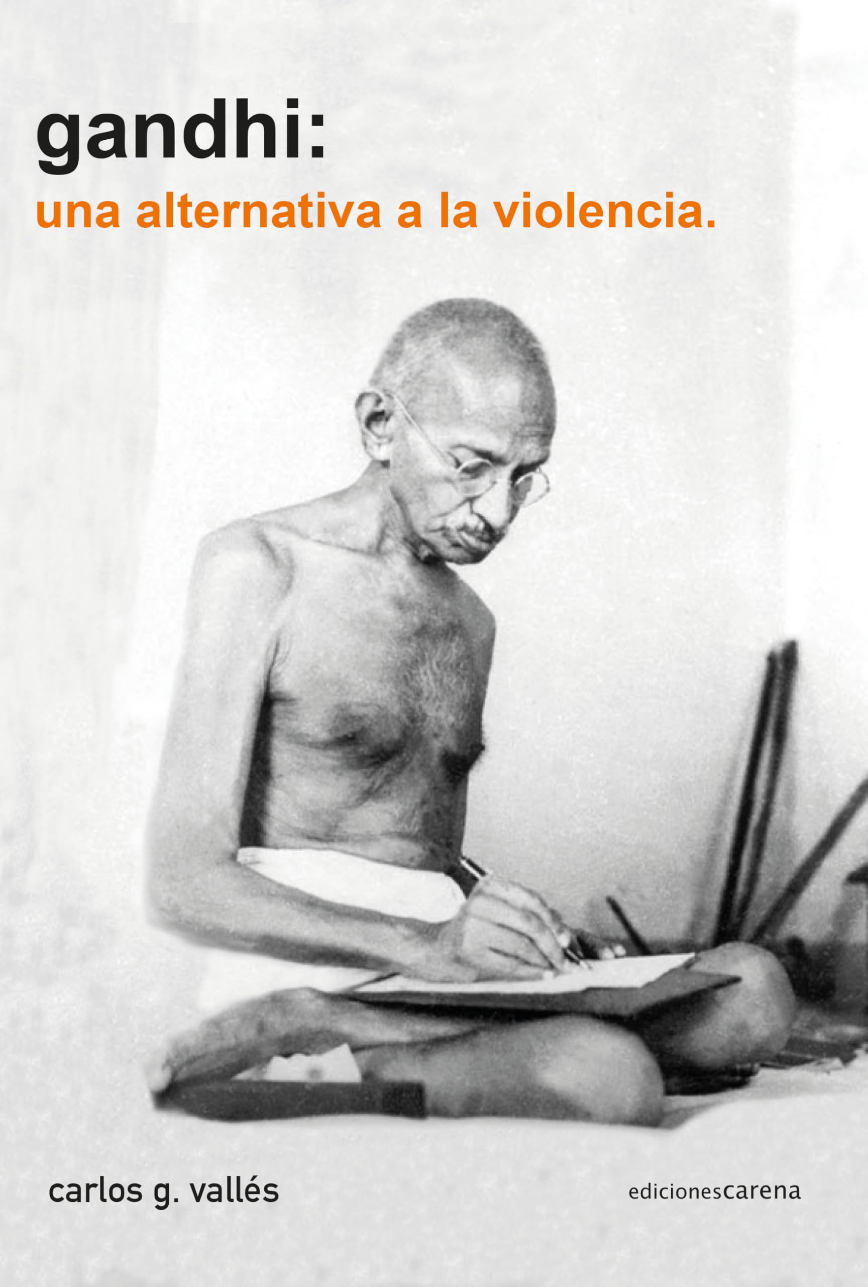 Gandhi:: una alternativa a la violencia book