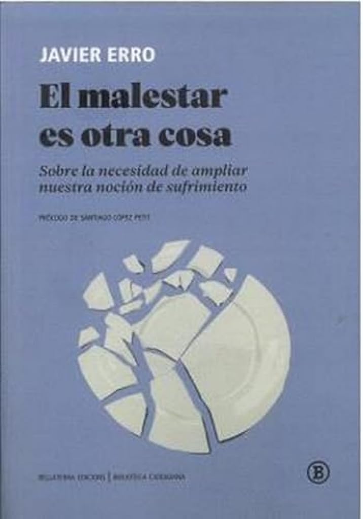 El malestar es otra cosa: Sobre la necesidad de ampliar nuestra noción de sufrimiento book