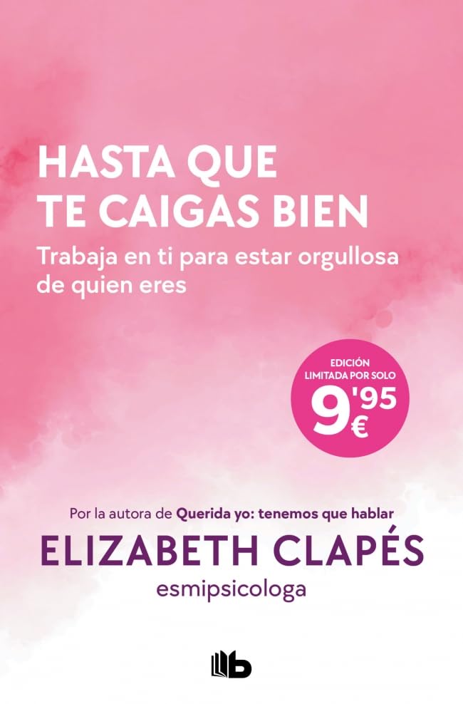 Hasta que te caigas bien: Trabaja en ti para estar orgullosa de quien eres book