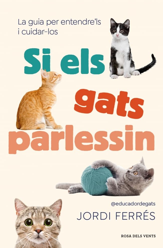 Si els gats parlessin: La guia per entendre'ls i cuidar-los book