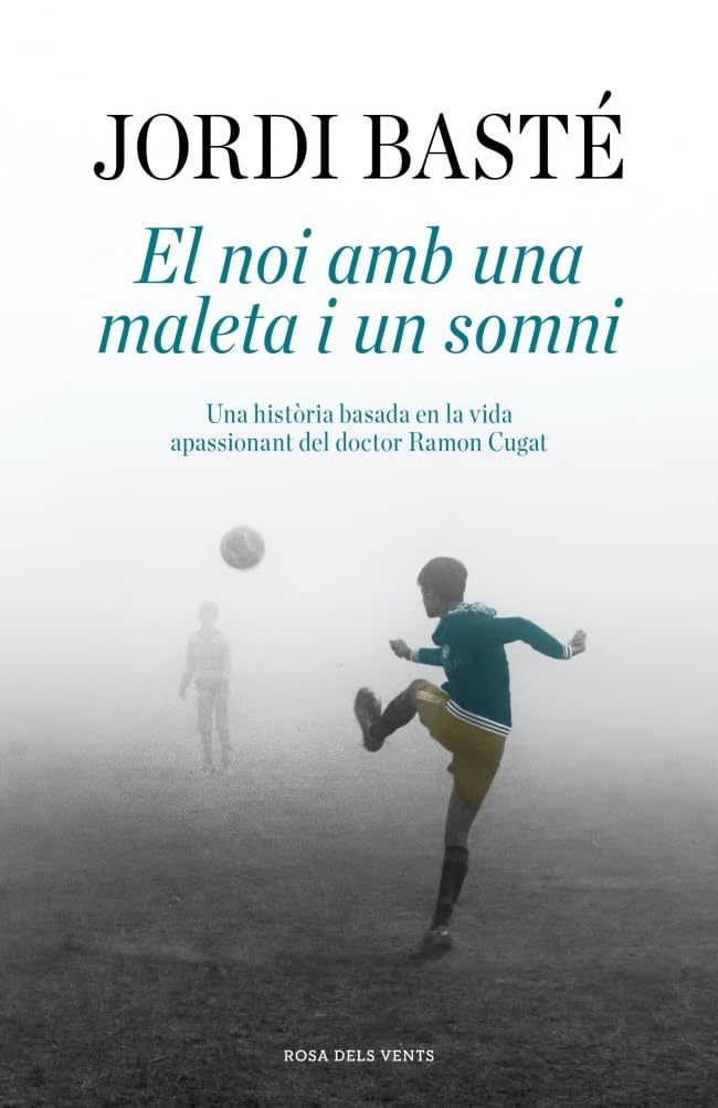El noi amb una maleta i un somni: Una història basada en la vida apassionant del doctor Ramon Cugat (Narrativa catalana) Personalities Books