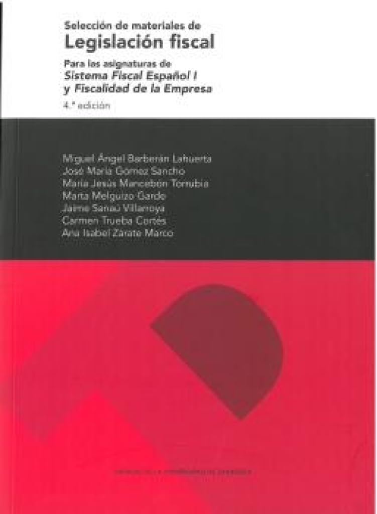 Selección de materiales de legislación fiscal. Para las asignaturas de Sistema Fiscal Español I y Fiscalidad de la Empresa (7.ª ed.) book