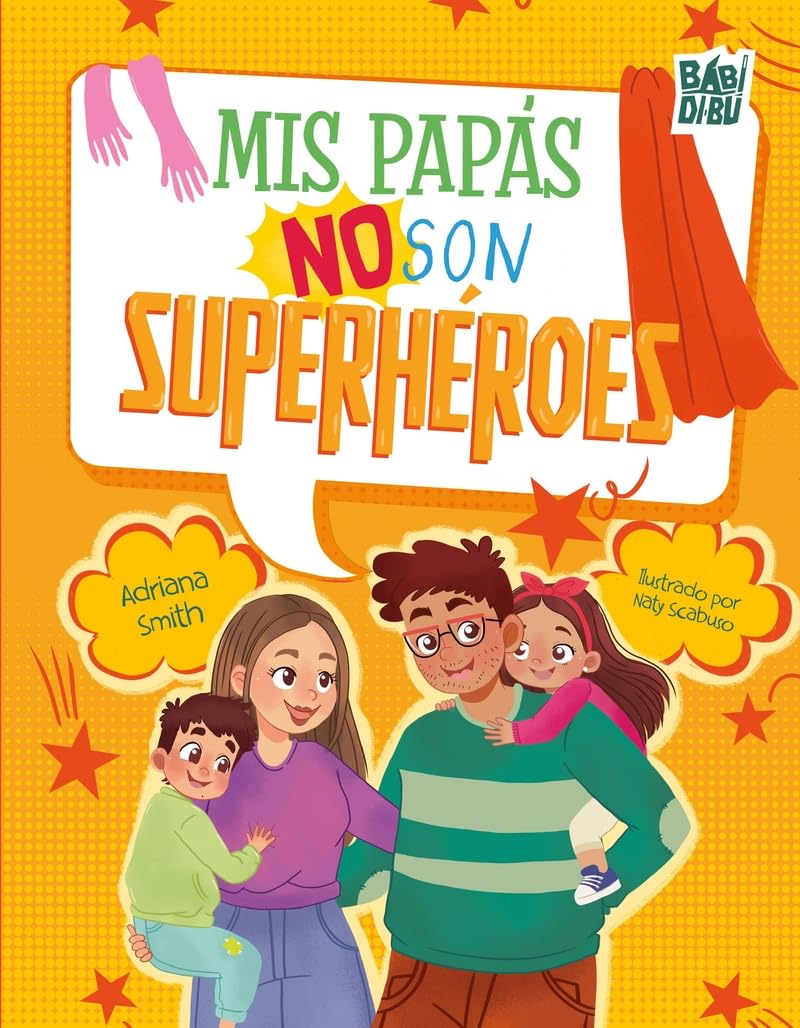 Mis papás no son superhéroes (LA CASITA ESDRÚJULA, Band 0) Non-fiction
