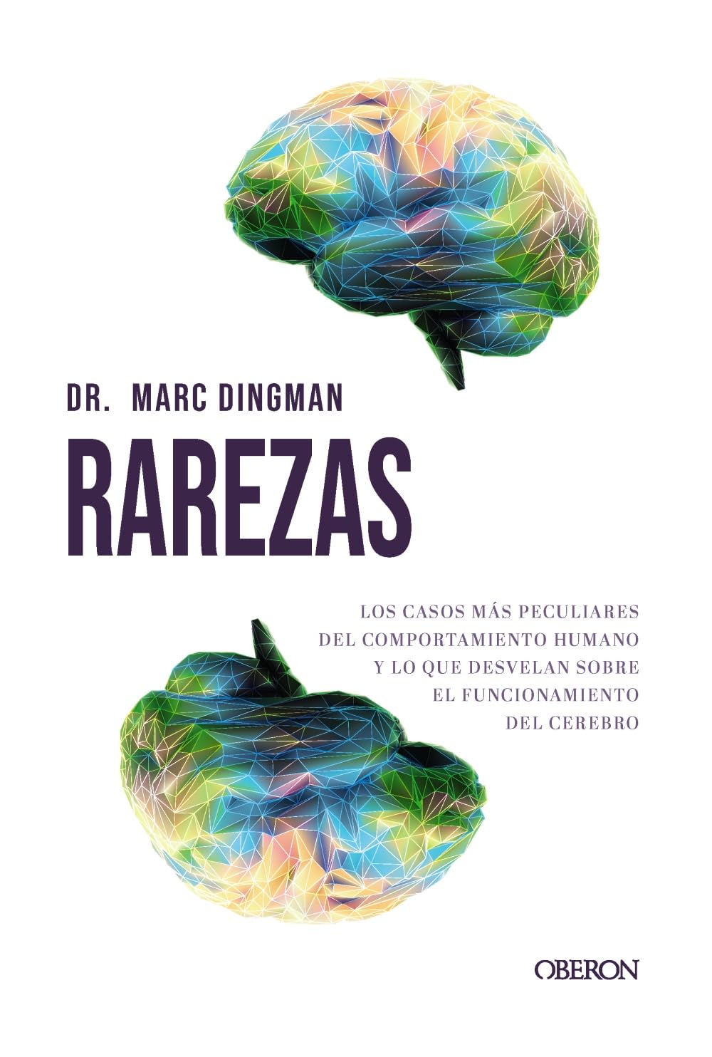 Rarezas: Los casos más peculiares del comportamiento humano y lo que revelan sobre el funcionamiento del cerebro Professional & Reference Books