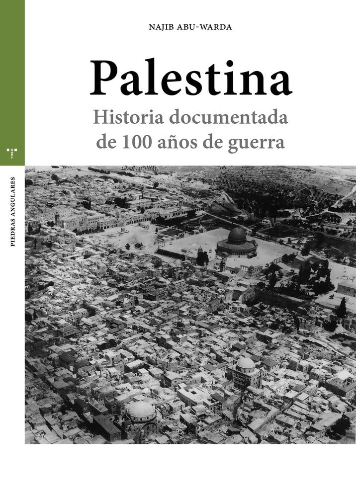 Palestina: Historia documentada de 100 años de guerra book