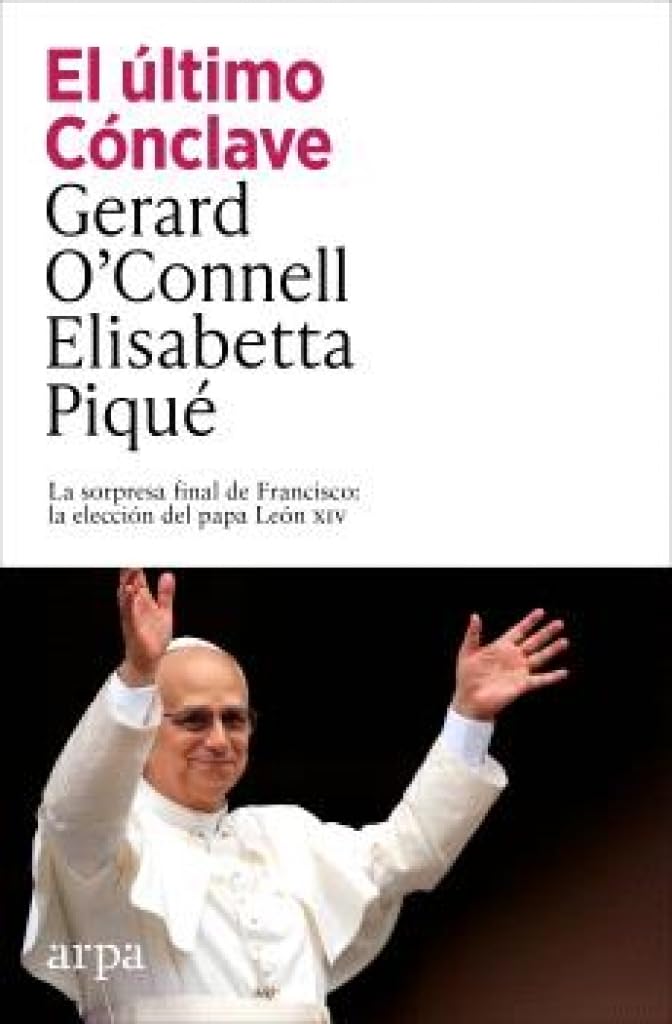 El último Cónclave: La sorpresa final de Francisco: la elección del papa León XIV (Ensayo) Politics & Society