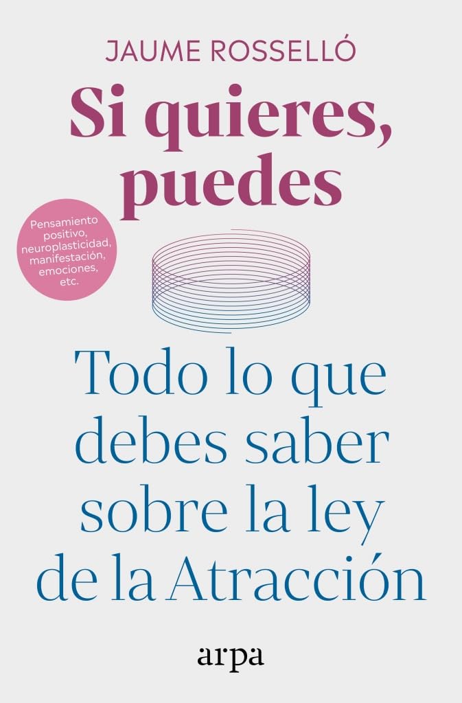 Si quieres, puedes: Todo lo que debes saber sobre la ley de la Atracción (Psicología) Media & Communication