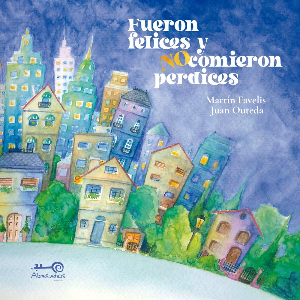 Fueron Felices y No Comieron Perdices book