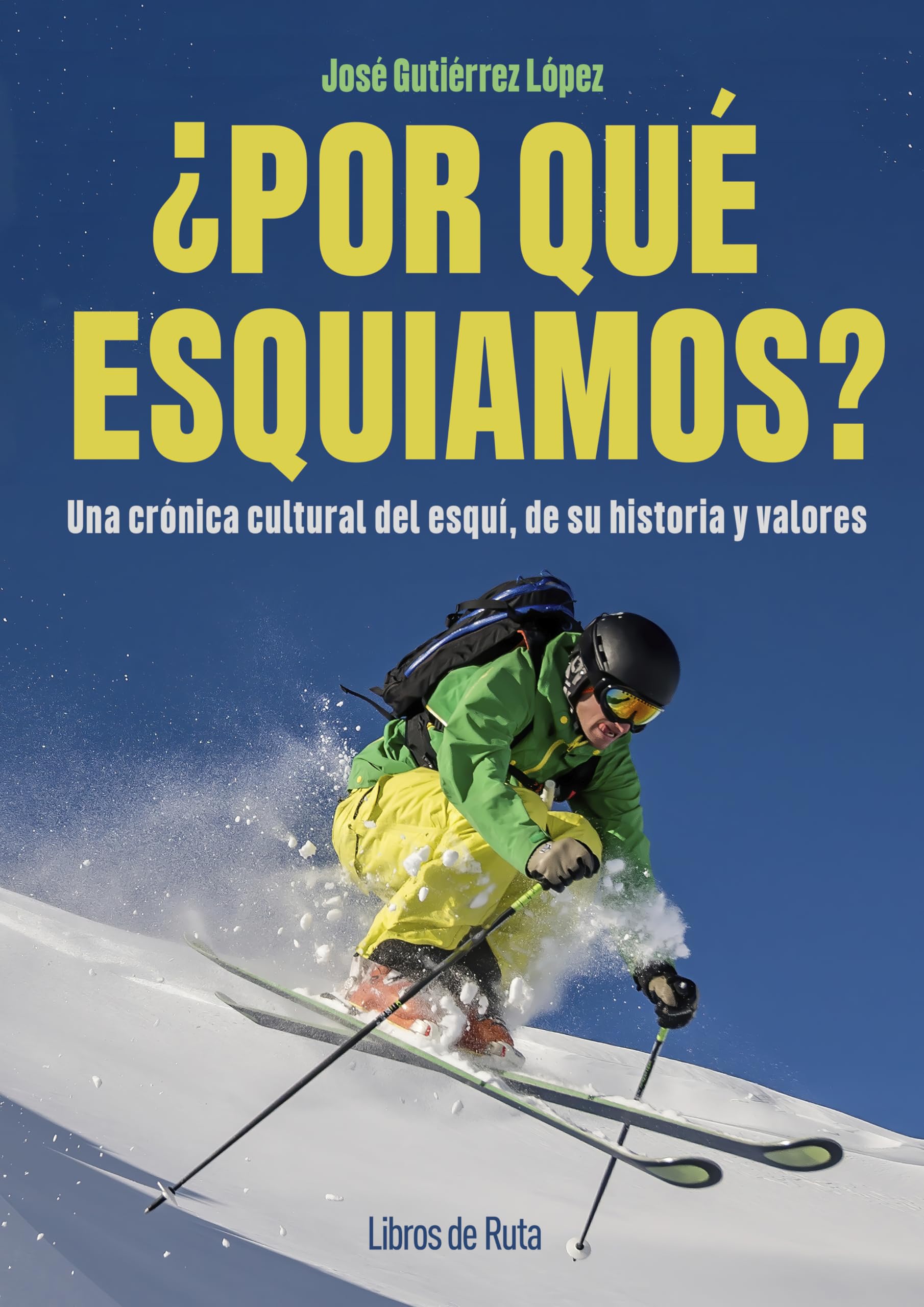 ¿Por qué esquiamos?: Una crónica cultural del esquí, de su historia y valores (Otros deportes) Books