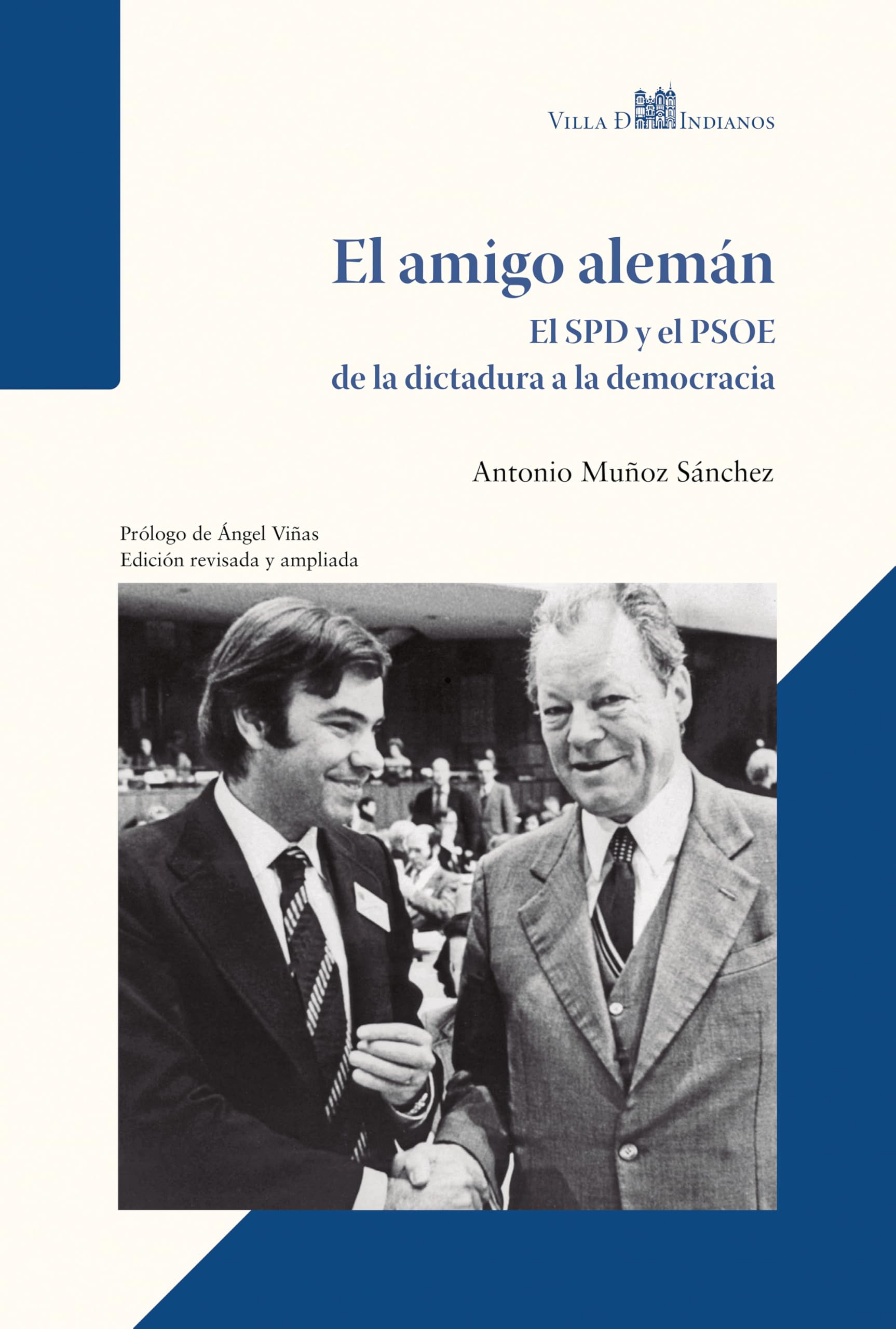 El amigo alemán: El SPD y el PSOE de la dictadura a la democracia Politics & History