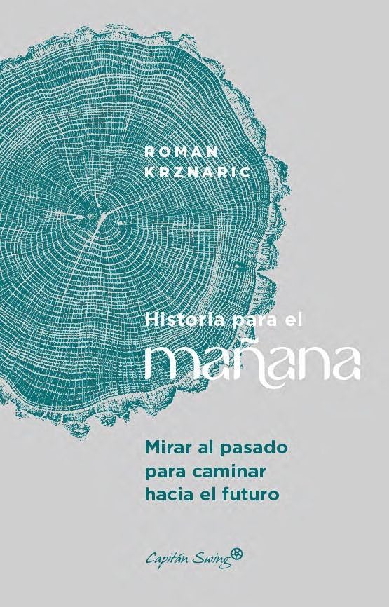 Historia para el mañana: Mirar al pasado para caminar hacia el futuro book