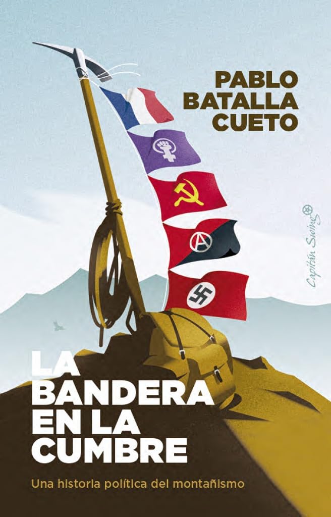 La bandera en la cumbre: Una historia política del montañismo (Ensayo) Social Sciences