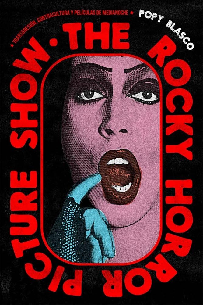 The Rocky Horror Picture Show: Transgresión, contracultura y películas de medianoche Film, Art & Culture