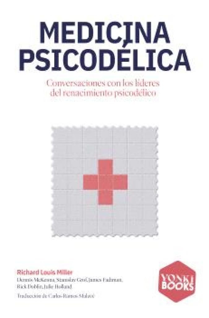 Medicina psicodélica: Conversaciones con los líderes del renacimiento psicodélico (Yonki Books) Books