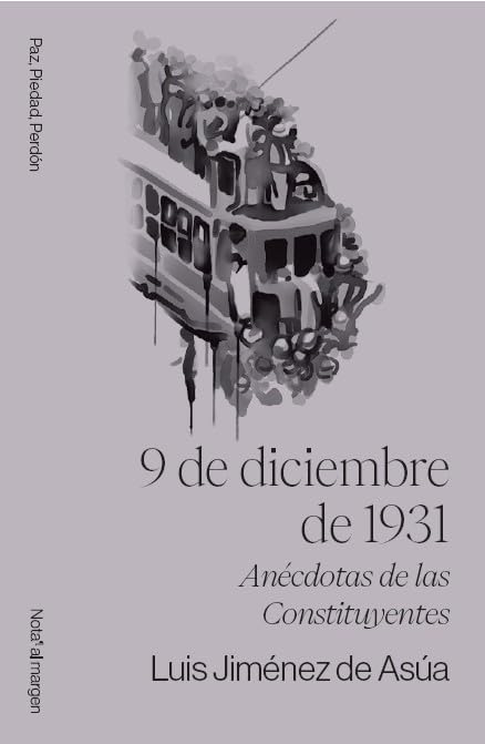 9 de diciembre de 1931: Anécdotas de las constituyentes (Paz, piedad, perdón, Band 1) Politics & History