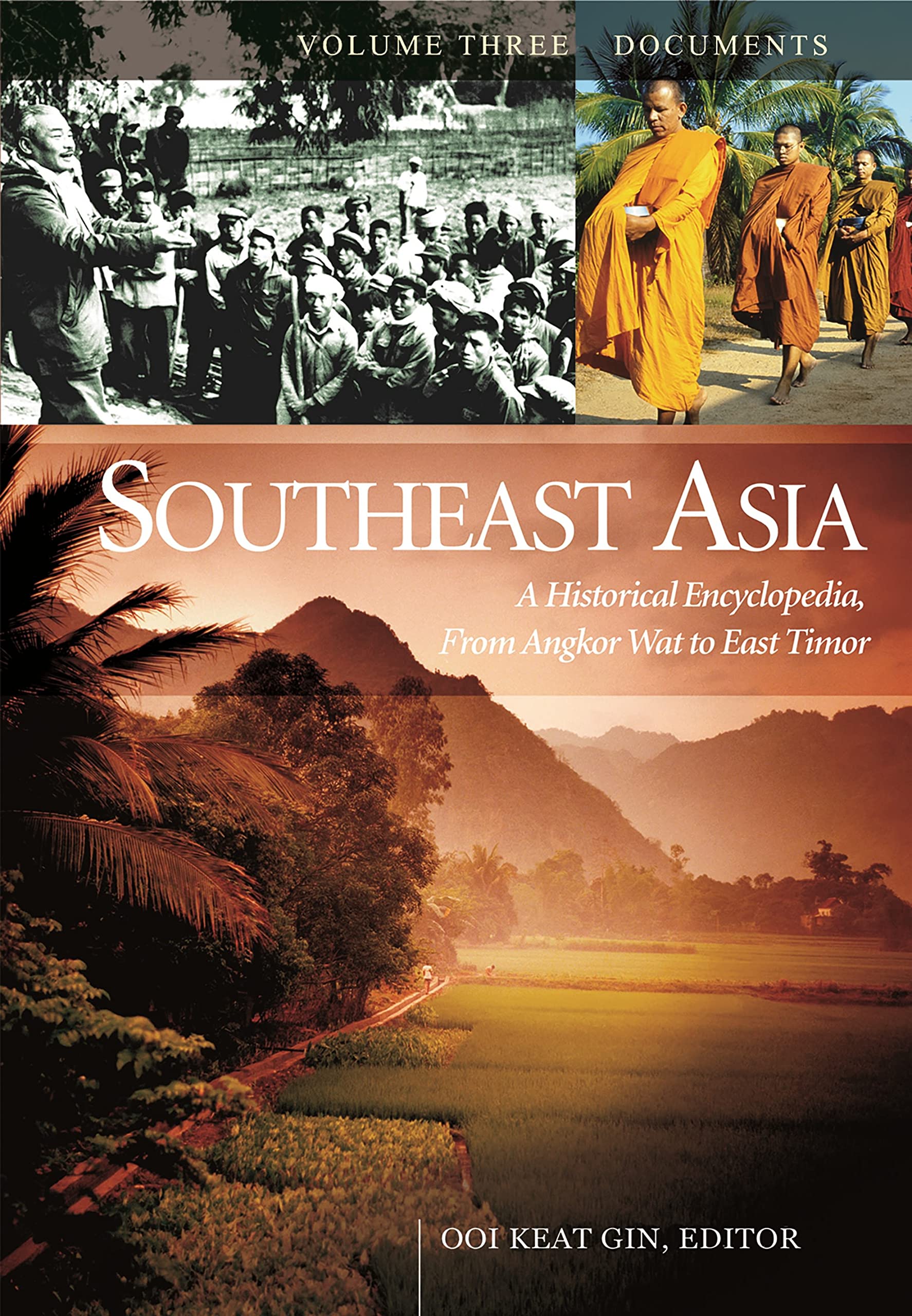 Southeast Asia : A Historical Encyclopedia from Angkor Wat to East Timor Social Sciences