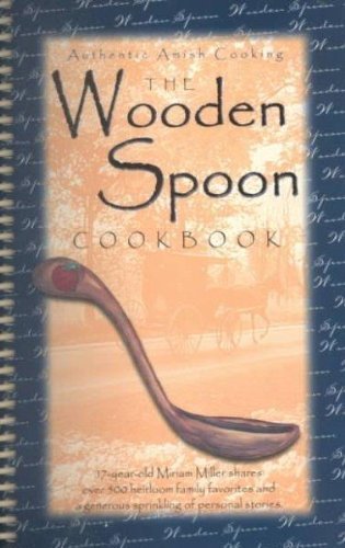 The Wooden Spoon Cookbook: Authentic Amish Cooking Books