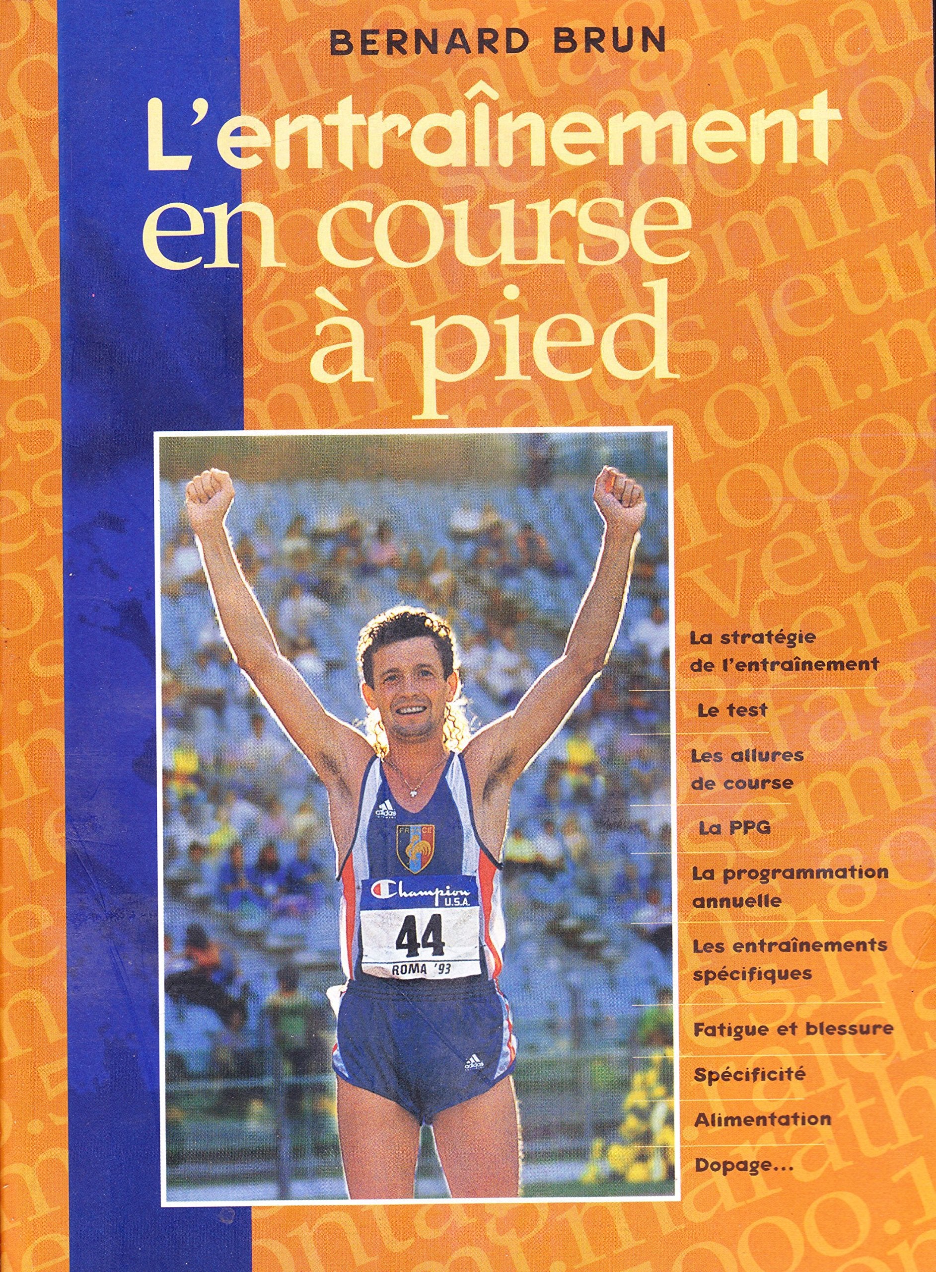 L'entraînement en course à pied (la stratégie de l'entraînement-Le test-Les allures de course-La PPG-La programmation annuelle-Les entraînem Books