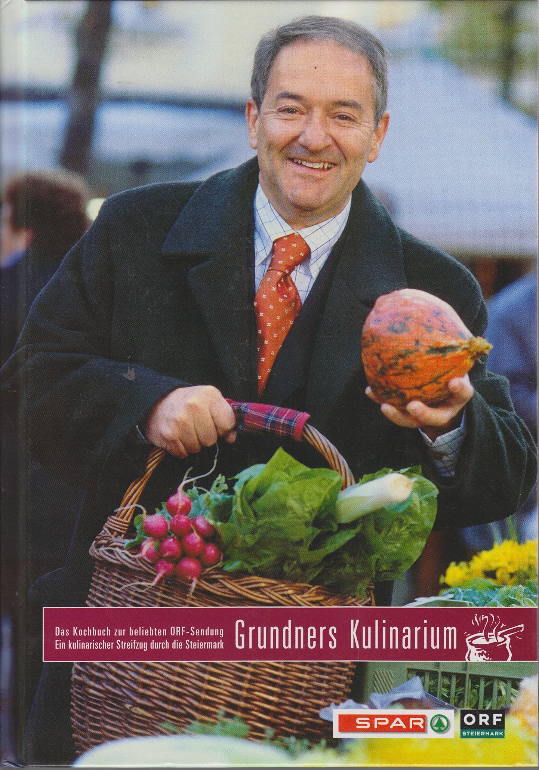 Grundners Kulinarium - Ein kulinarischer Streifzug durch die Steiermark Books