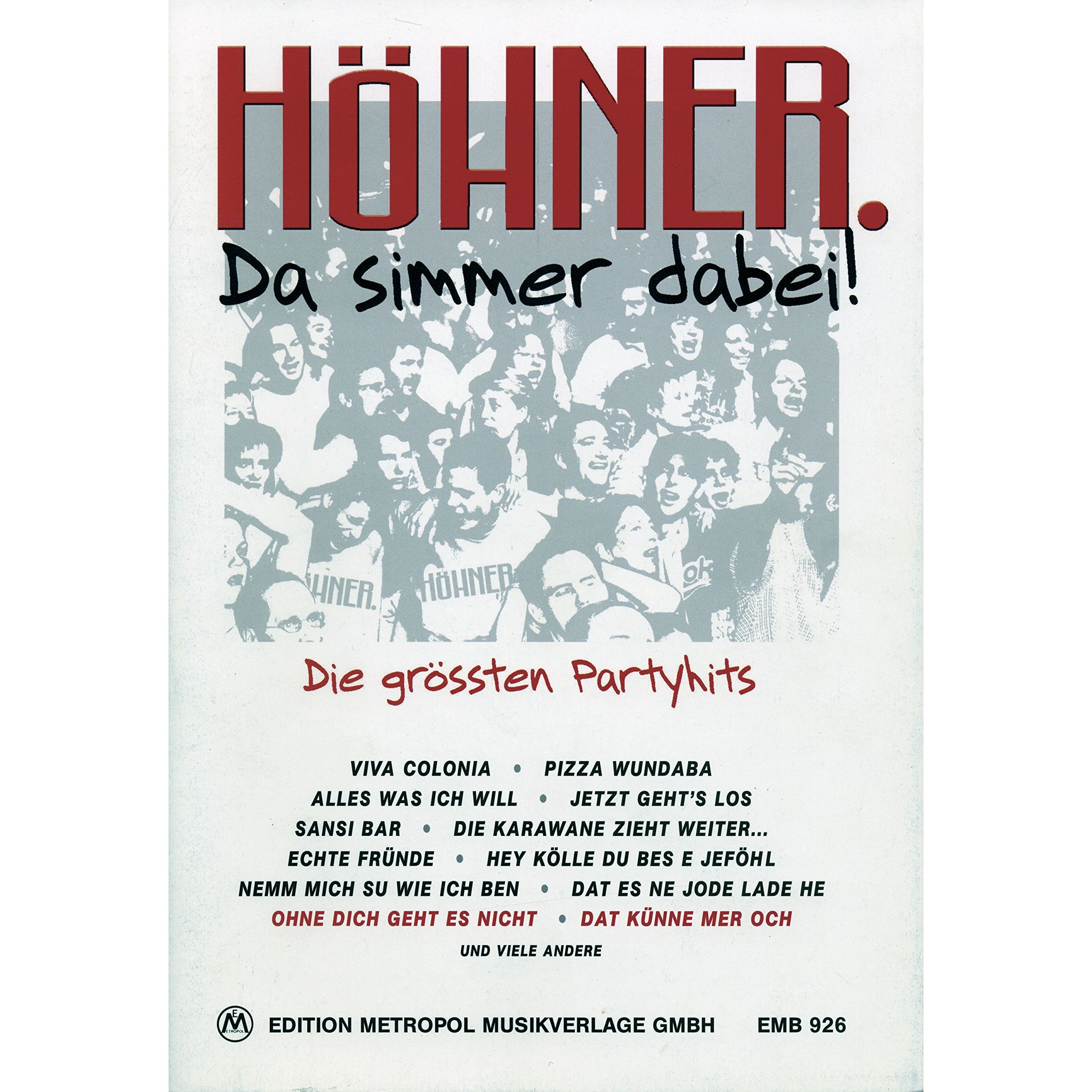 Höhner. Da simmer dabei: Die größten Partyhits. Songbook. Noten für Melodie mit Akkorden oder für Klavier und Gesang Sheet Music