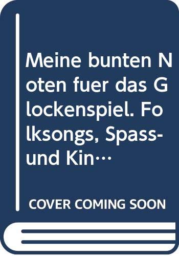 Meine bunten Noten für das Glockenspiel. Folksongs, Spaß- und Kinderlieder Sheet Music