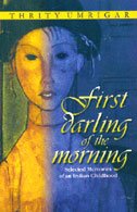 First Darling of the Morning - Selected Memories of an Indian Childhood book