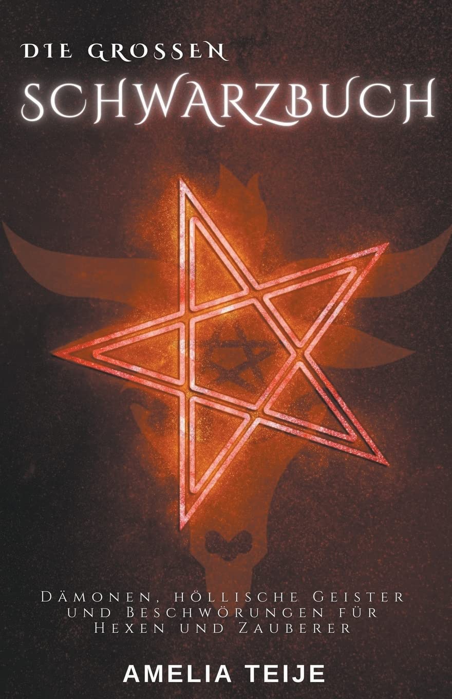 Das Große Schwarze Buch - Dämonen, Höllische Geister und Beschwörungen für Hexen und Zauberer Religion & Esotericism