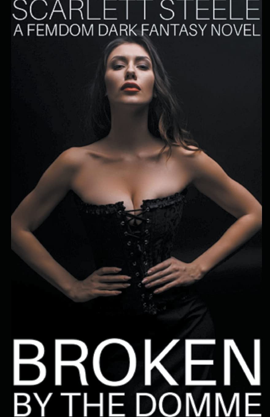 Broken by the Domme - A Femdom Dark Fantasy Novel Contemporary literature