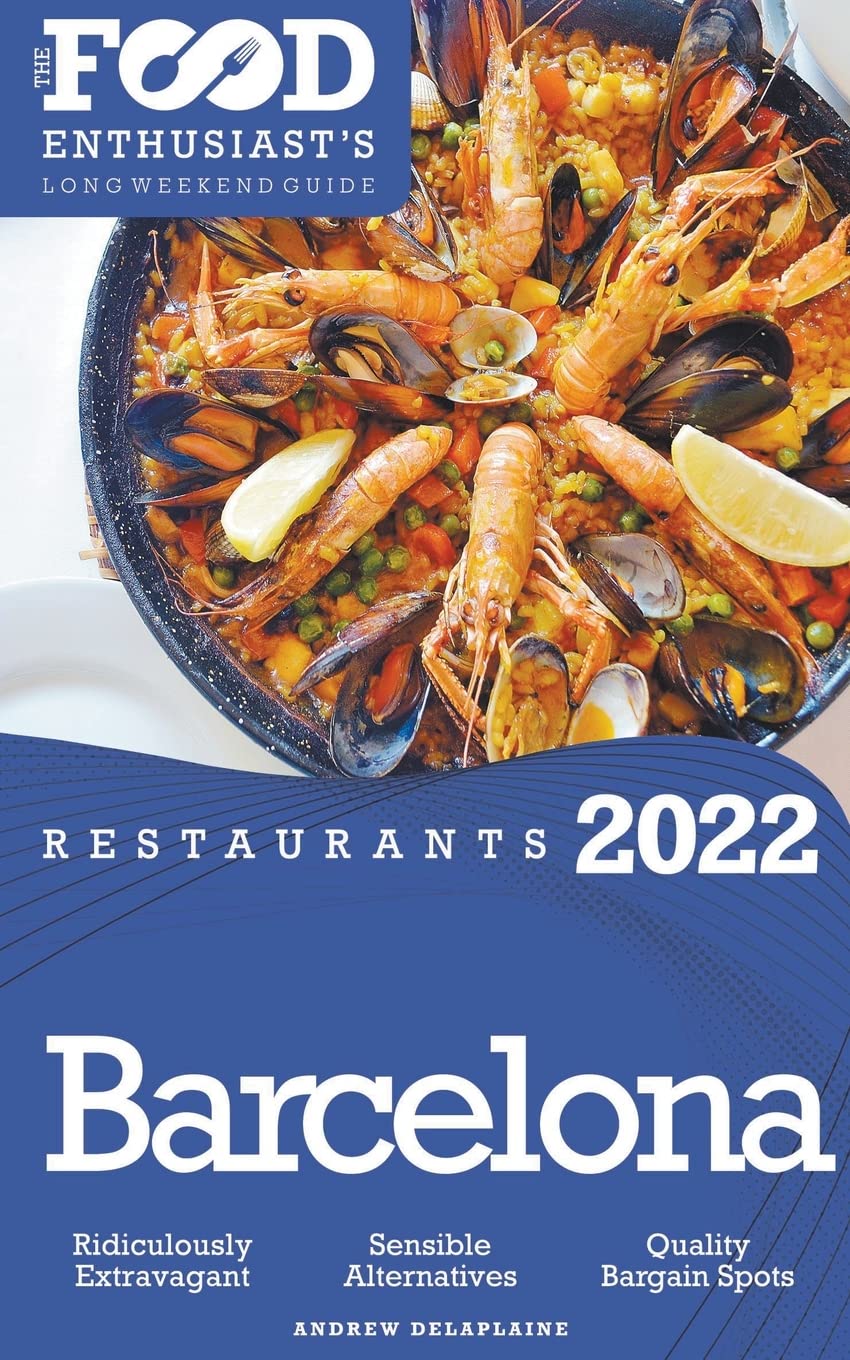 2022 Barcelona Restaurants - The Food Enthusiast’s Long Weekend Guide Leisure, Home & Garden