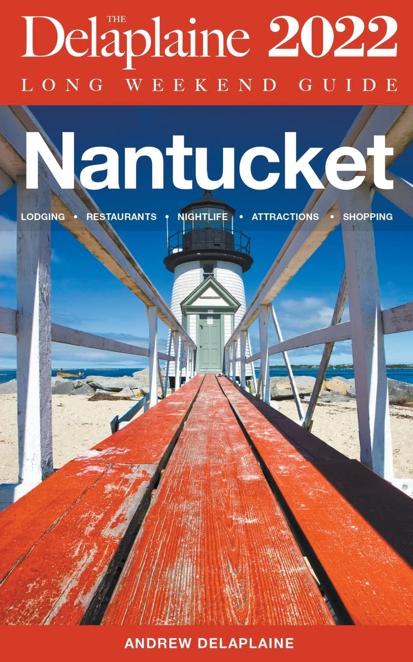 Nantucket - The Delaplaine Long Weekend Guide book
