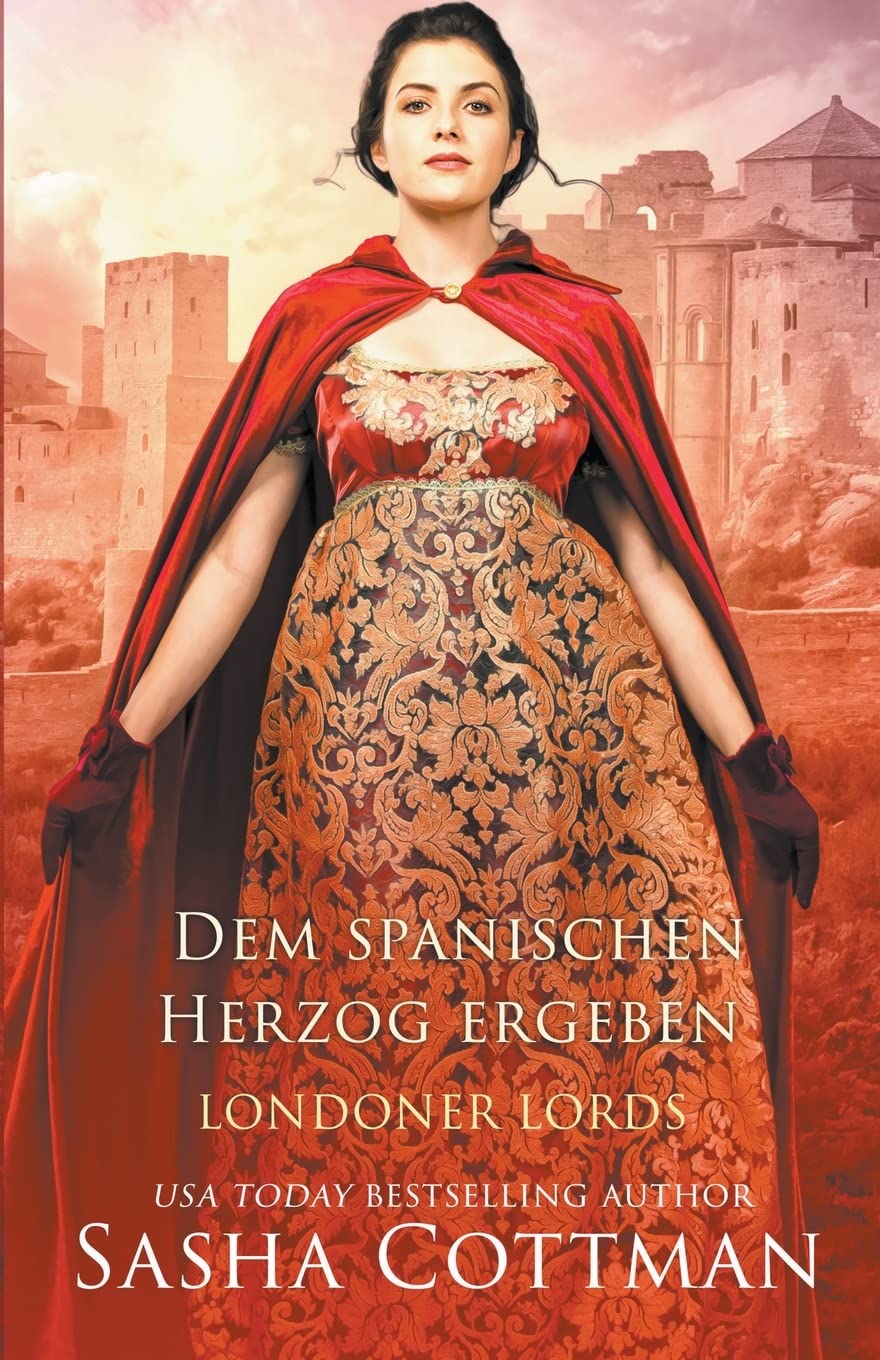 Dem spanischen Herzog ergeben (Londoner Lords) Historical Fiction