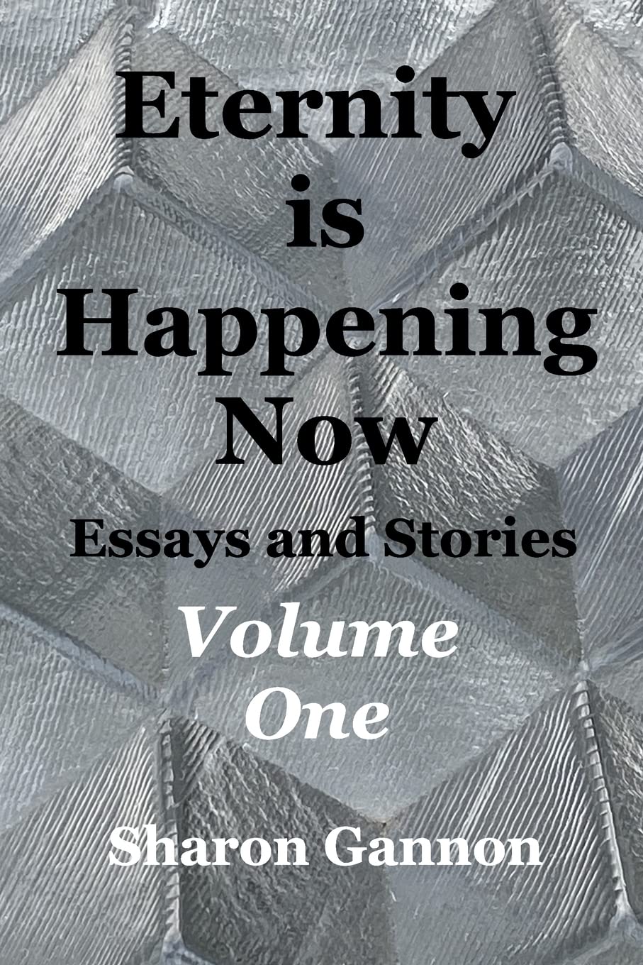Eternity Is Happening Now Volume One Leisure, Home & Garden