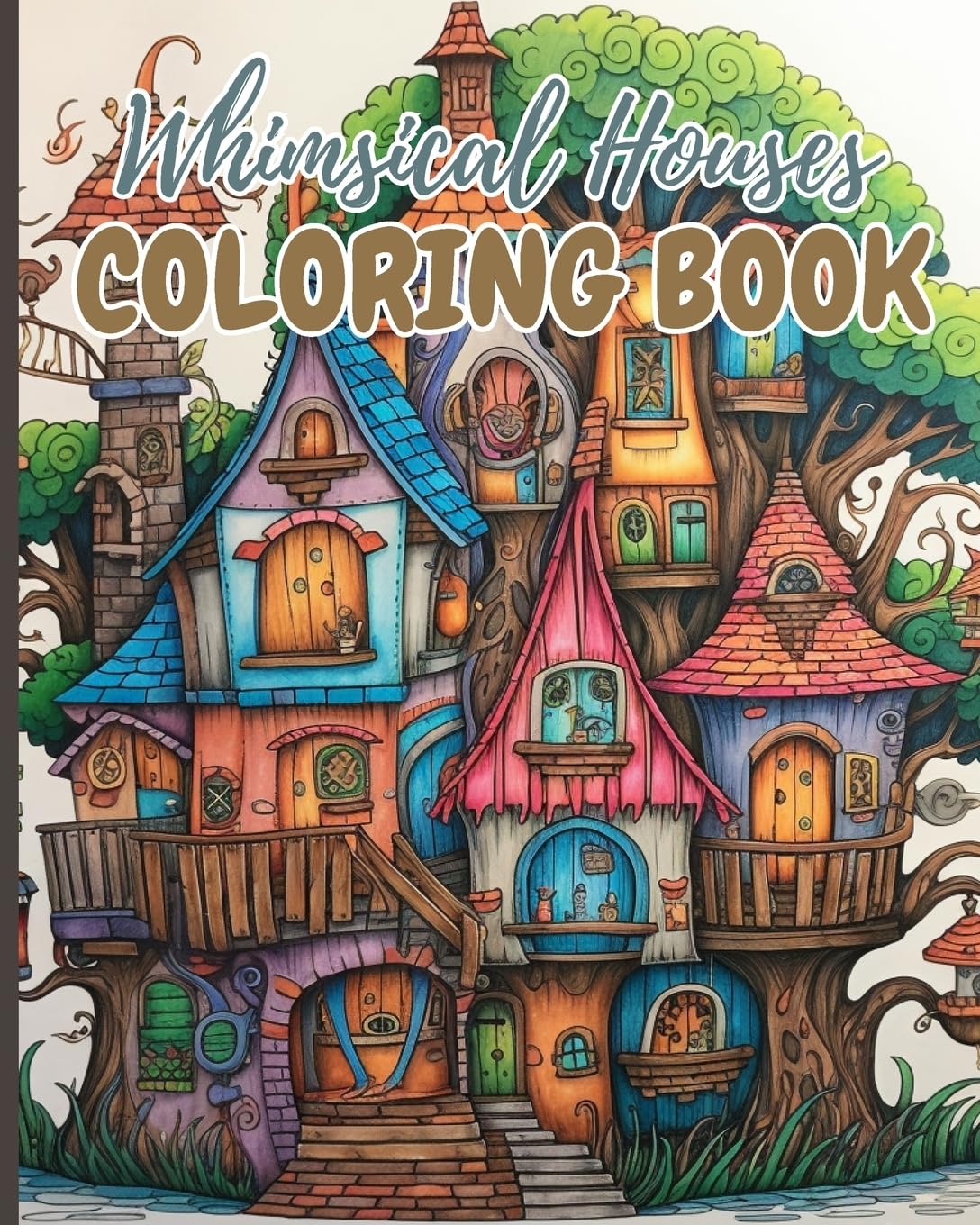 Whimsical Houses Coloring Book: Adult Coloring Book of Fantastic Houses, Creative Haven Whimsical Houses Hobbies & Crafts