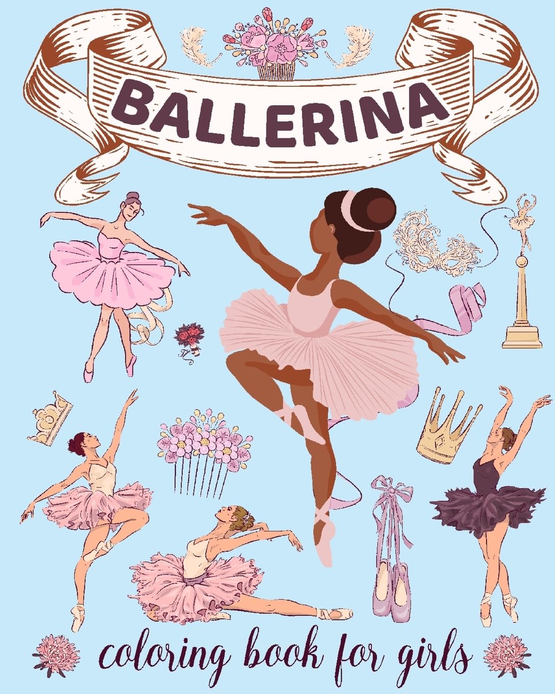 Ballerina Coloring Book for Girls: Ages 4-8. Cute & Simple Ballet Coloring pages for Toddlers who Love Dancing Novels & Short Stories