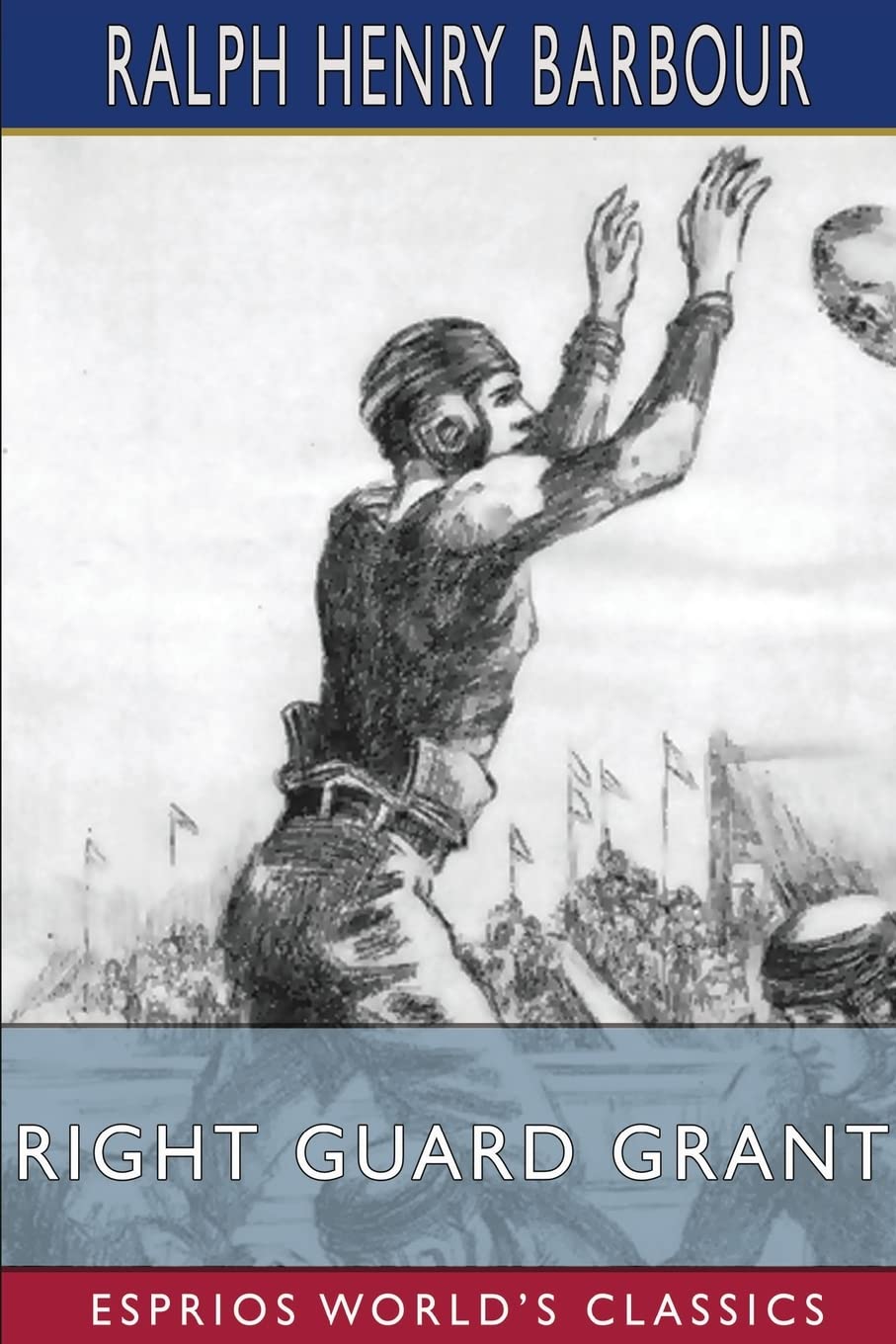 Right Guard Grant (Esprios Classics): Illustrated by Leslie Crump Contemporary literature