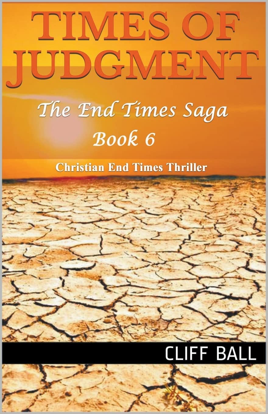 Times of Judgment: A Christian End Times Thriller (End Times Saga, Band 6) Essays & Short Stories