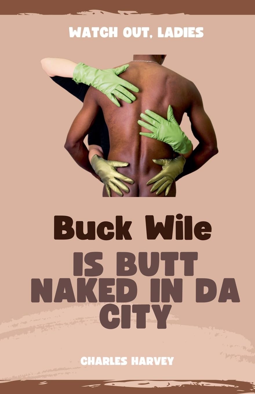 Buck Wile is Butt Naked In Da City book