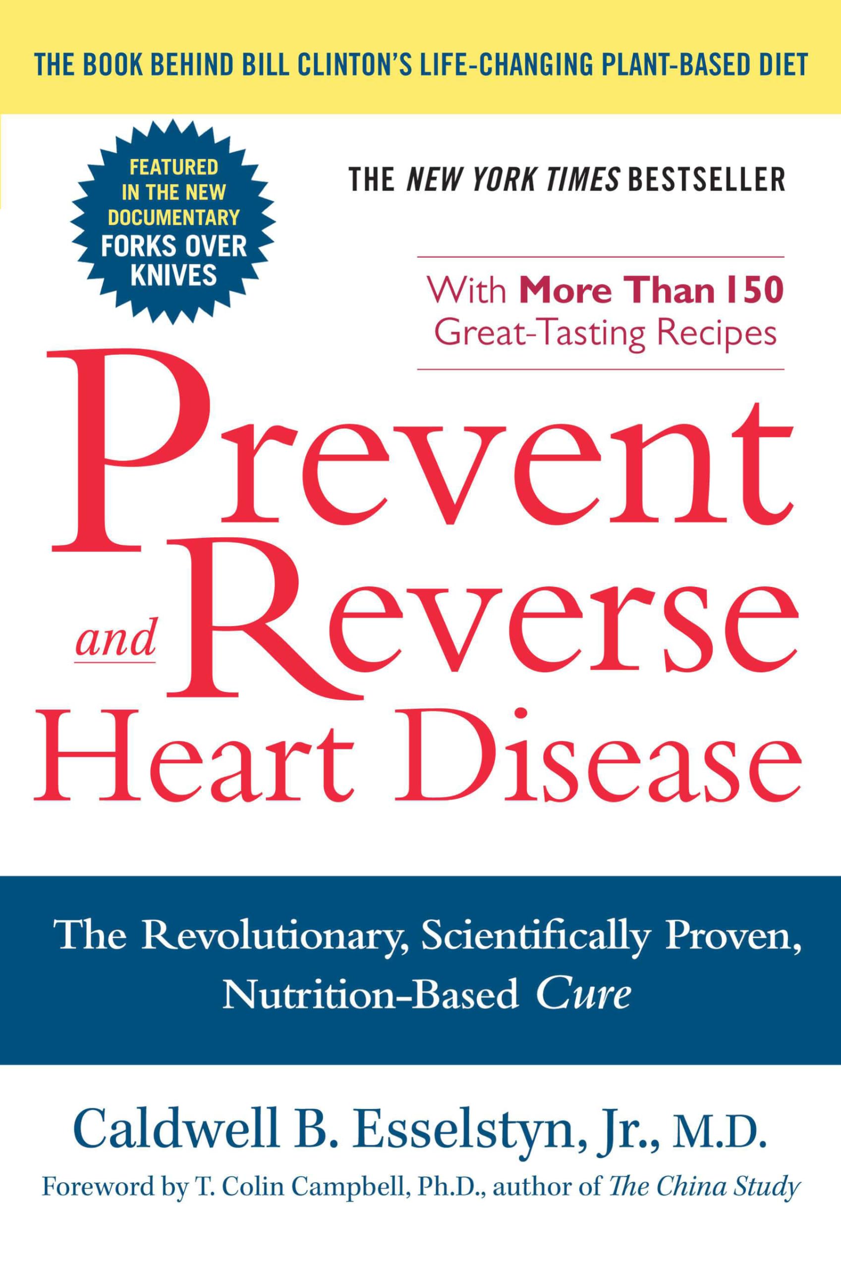 Prevent and Reverse Heart Disease: The Revolutionary, Scientifically Proven, Nutrition-Based Cure Health, Nutrition & Fitness
