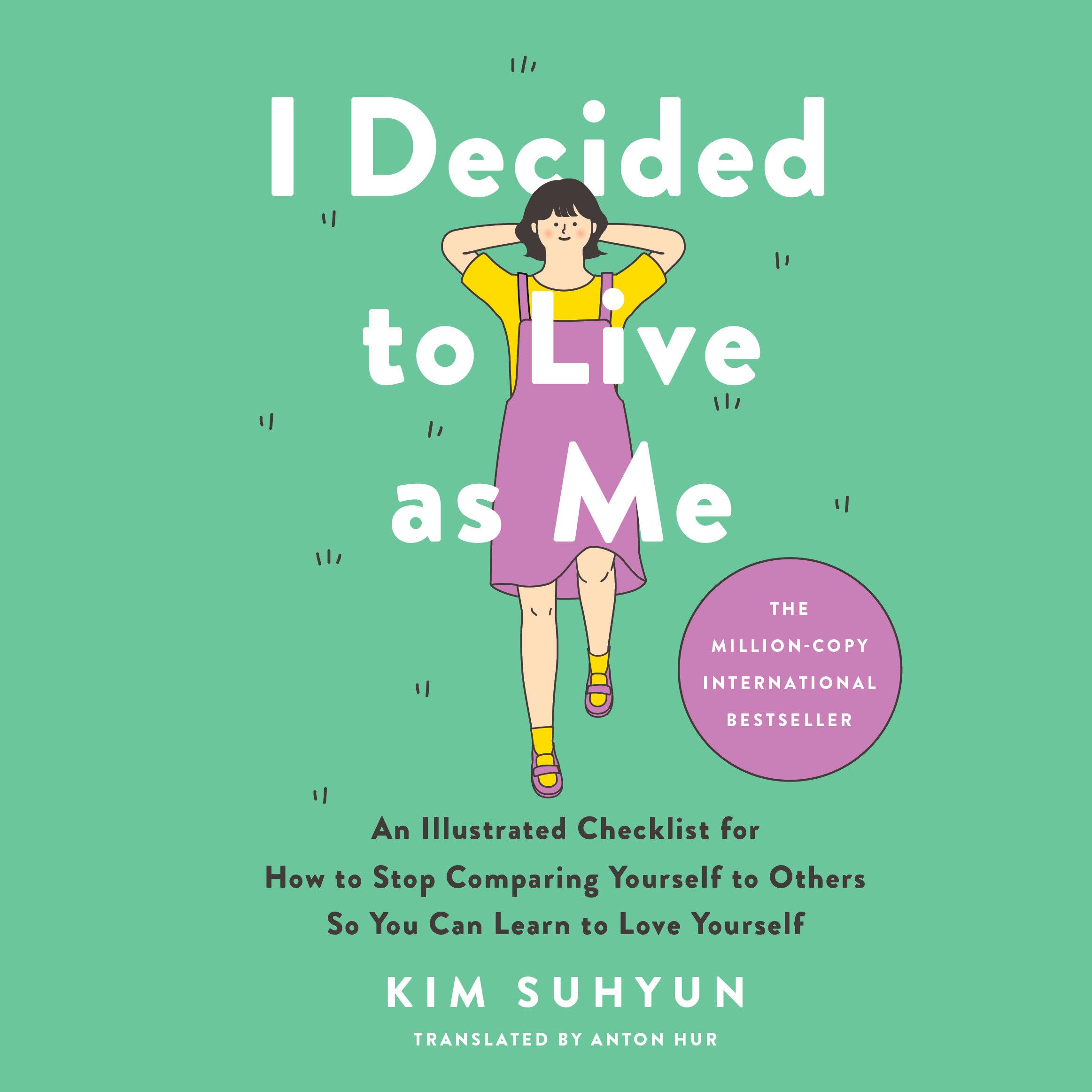 I Decided to Live as Me: An Illustrated Checklist for How to Stop Comparing Yourself to Others So You Can Learn to Love Yourself Memories