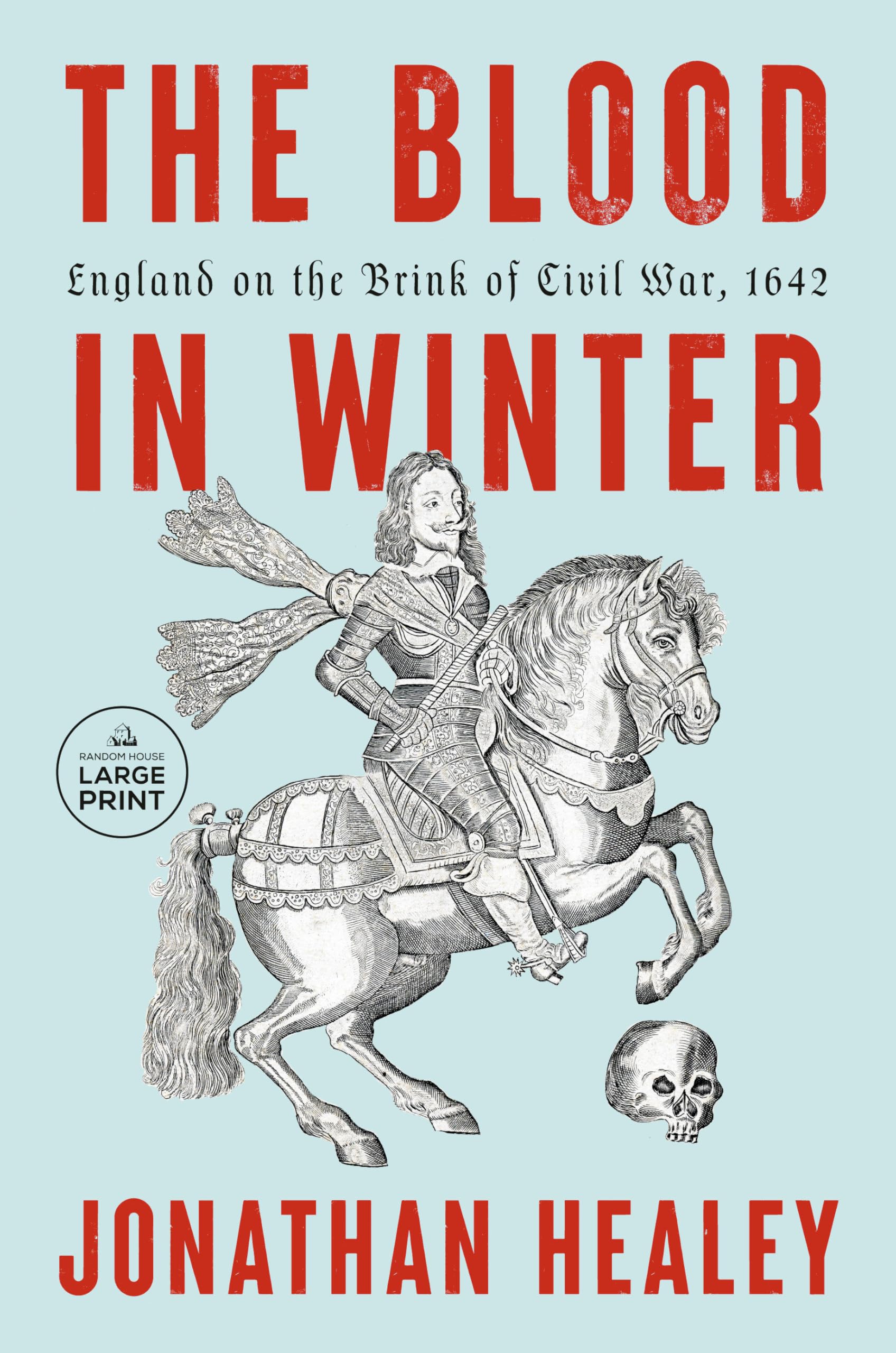 The Blood in Winter: England on the Brink of Civil War, 1642 Politics & History