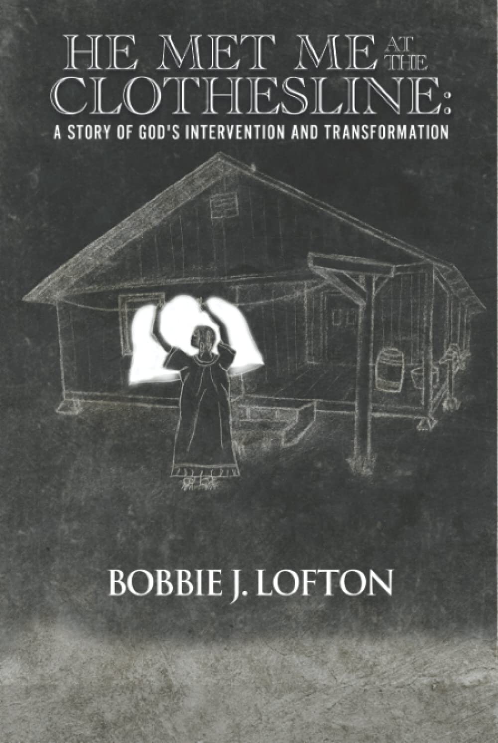 He Met Me at the clothesline: A Story of God's Intervention and Transformation book