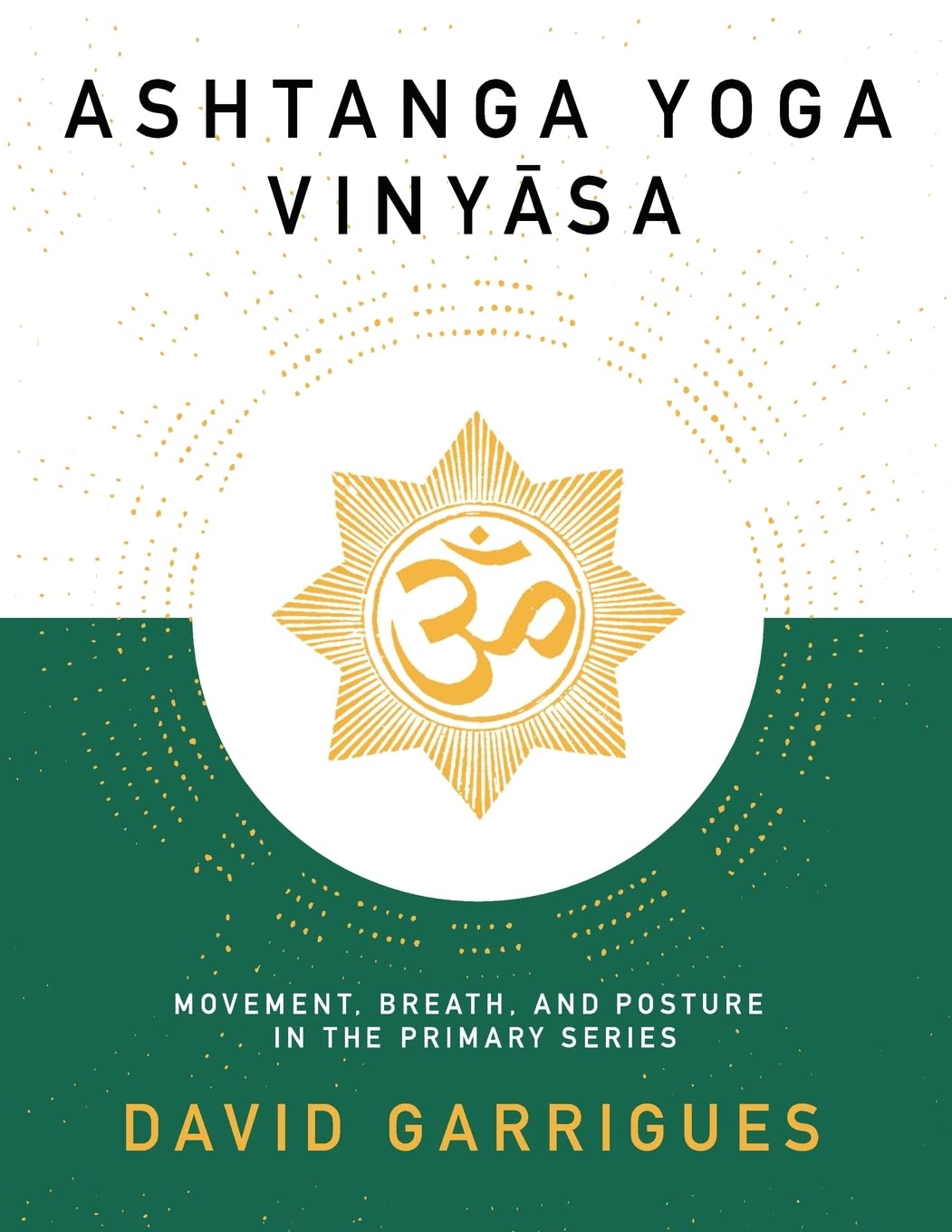Ashtanga Yoga Vinyasa: Movement, Breath, and Posture in the Primary Series Health, Nutrition & Fitness