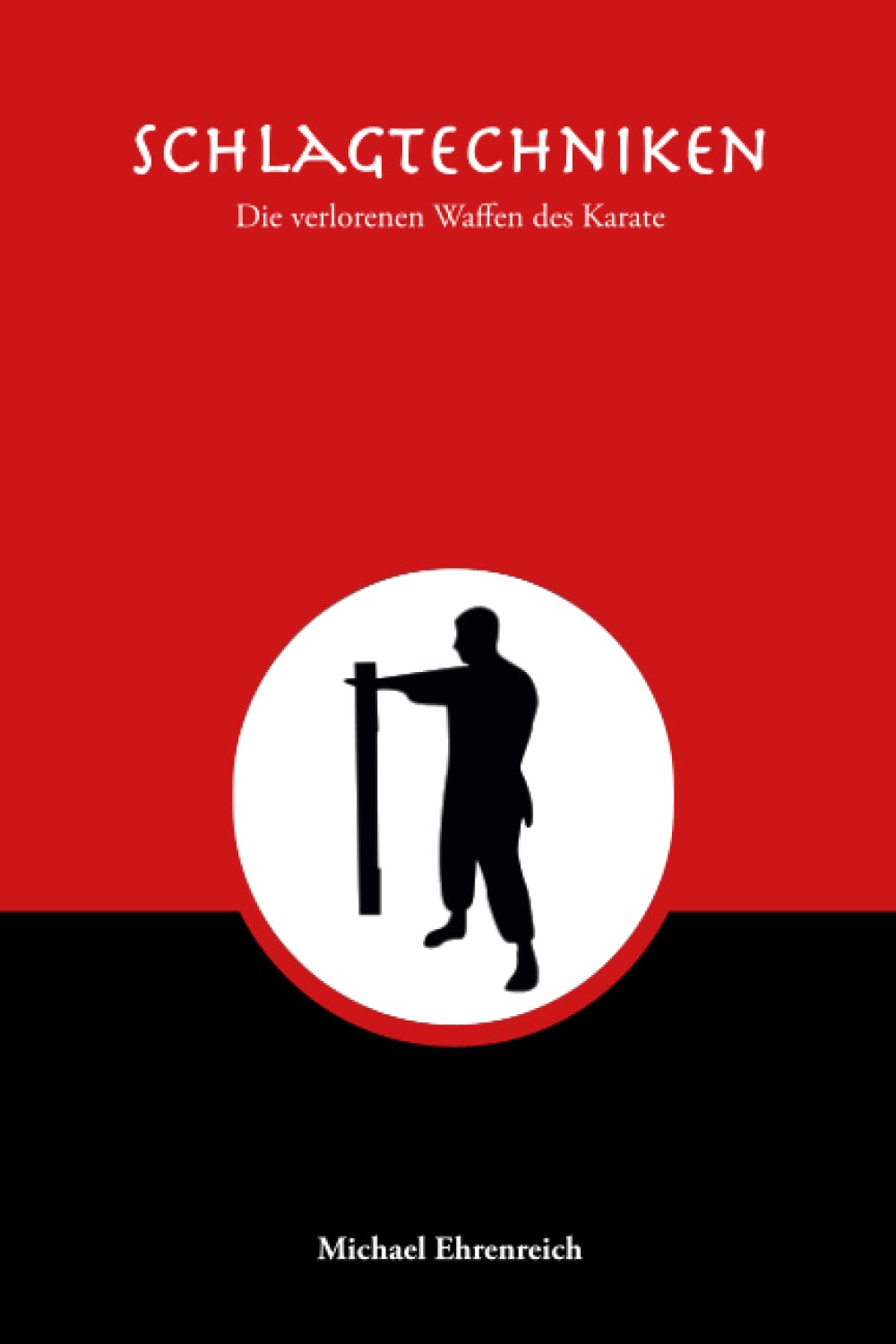 Schlagtechniken: Die verlorenen Waffen des Karate Leisure & Fun