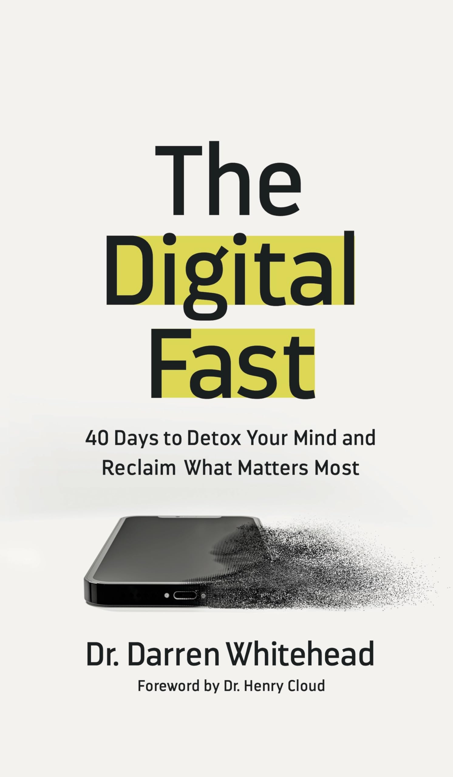 The Digital Fast: 40 Days to Detox Your Mind and Reclaim What Matters Most book