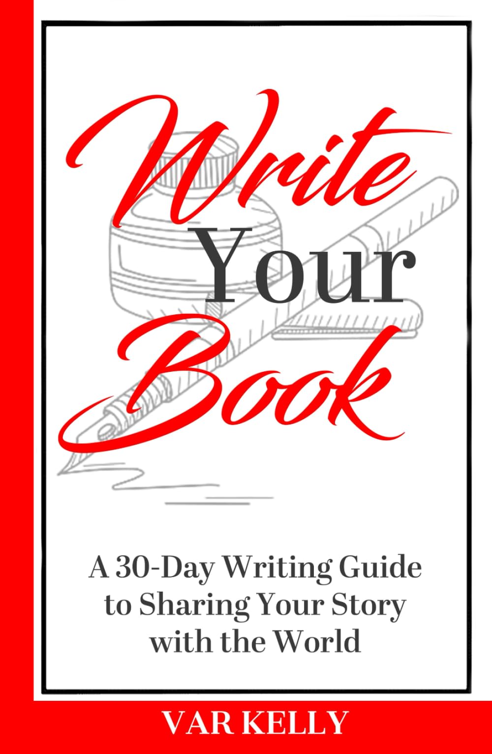 Write Your Book: A 30-Day Writing Guide to Sharing Your Story with the World: A 30-Day Writing Guide to Sharing Your Story with the World : A 30-Day ... Guide to Sharing Your Story with the World Essays & Short Stories