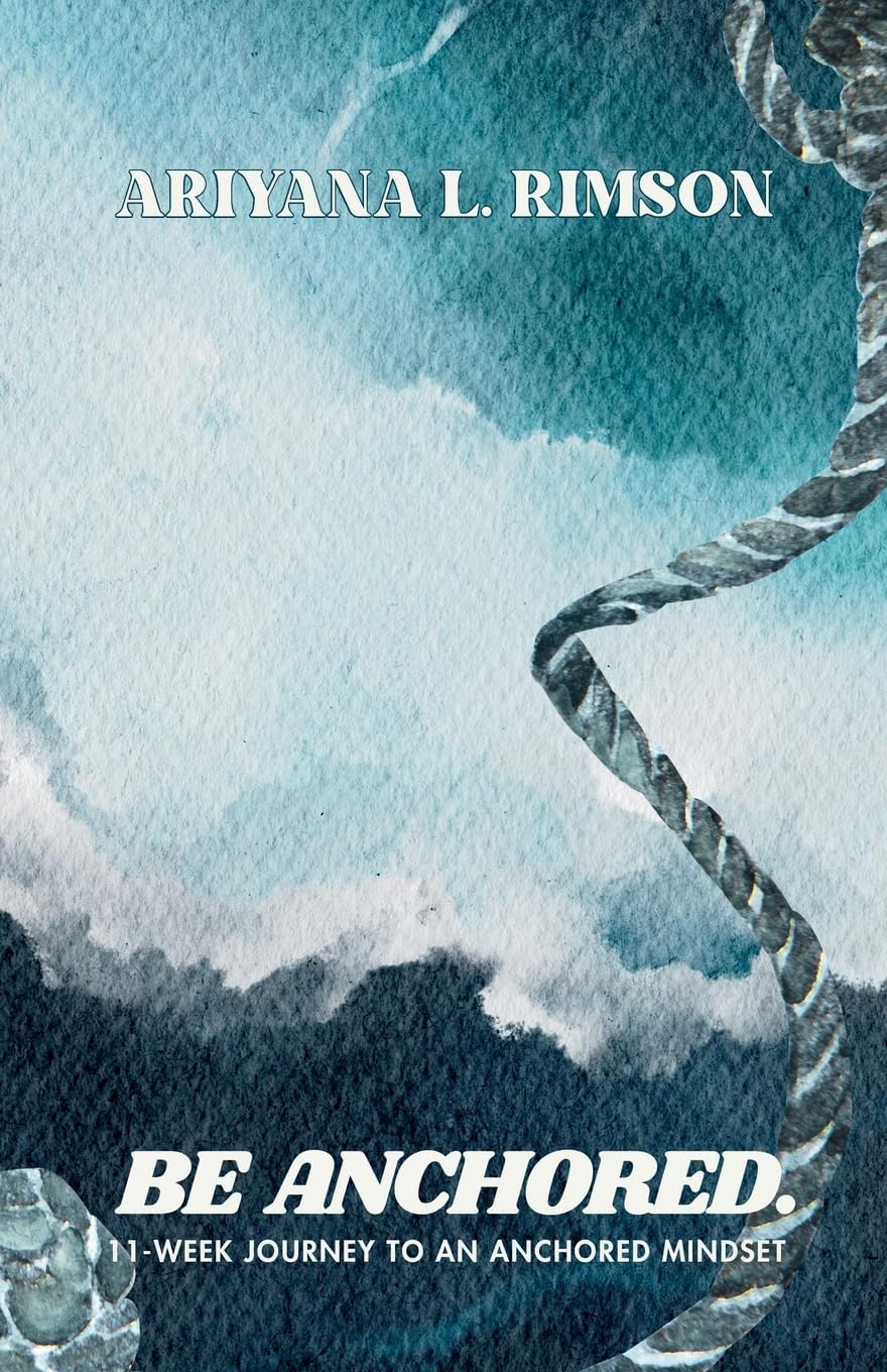 Be Anchored. 11-Week Journey To An Anchored Mindset Religion & Esotericism